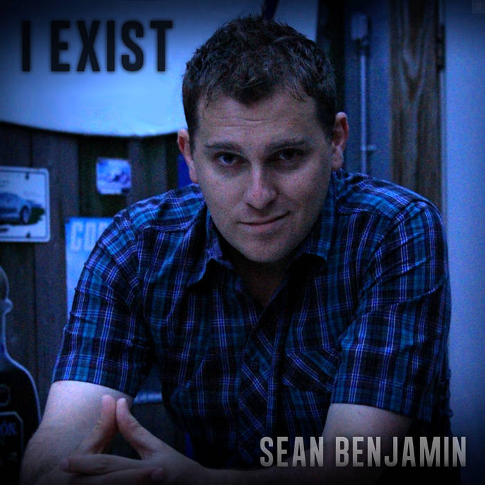 Sean Benjamin - I Exist